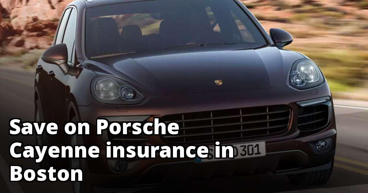 Affordable Porsche Cayenne Insurance in Boston, MA